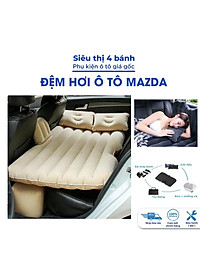 Đệm hơi ô tô 4 5 7 chỗ Mazda 2 3 6 CX3 CX5 CX8 BT50, nệm hơi ô tô, đệm xe hơi chân rời cao cấp