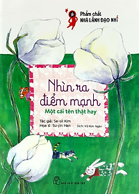 Sách Phẩm Chất Nhà Lãnh Đạo Nhí : Nhìn Ra Điểm Mạnh - Một Cái Tên Thật Hay
