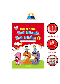 Rèn kĩ năng tính nhanh, tính nhẩm 1 ( bí quyết học giỏi Toán cho bé 5-7 tuổi )