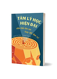 Sách Tâm Lý Học Hiện Đại - Nhìn Thấu Tâm Can, Thay Đổi Tâm Trí (Tặng Kèm Bookmark)