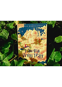 Combo 2 Cuốn Tiểu Thuyết: Ngôi Nhà Nghìn Hành Lang + Lâu Đài Trên Mây