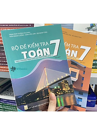 Sách Bộ đề kiểm tra Toán lớp 7 Tập 2 (Theo chương trình giáo dục phổ thông 2018)