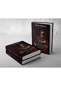 Alexander Đại Đế – Huyền Thoại Xứ Macedonia (Bách Việt)