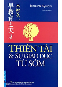 Sách Thiên Tài & Sự Giáo Dục Từ Sớm (Tái Bản 2019)