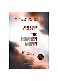 The Bomber Mafia: Giấc Mơ, Cám Dỗ Và Đêm Dài Nhất Trong Thế Chiến II