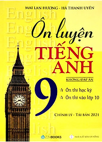 Sách Ôn Luyện Tiếng Anh Lớp 9 - Không Đáp Án (Tái Bản - Có Chỉnh Lý)