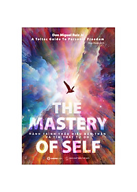 The Mastery Of Self – Hành Trình Thấu Hiểu Bản Thân Và Tìm Thấy Tự Do hover