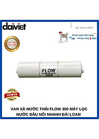 Van Xả Nước Thải Flow 300 Máy Lọc Nước Đầu Nối Nhanh ĐÀI LOAN - Hàng chính hãng