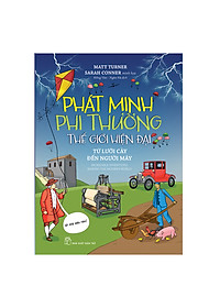 Sách Phát Minh Phi Thường : Thế Giới Hiện Đại - Từ Lưỡi Cày Đến Người Máy