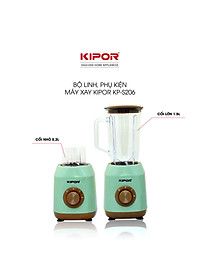 Máy xay sinh tố giá tốt KIPOR KP-S206 - Hai cối đa năng đa chế độ - Bảo vệ tự ngắt chống quá tải - Lưỡi dao inox siêu bền - Hàng chính hãng