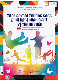 Sách Tạo Lập Môi Trường Sống Định Hình Nhân Cách Vị Thành Niên (Tập 2)
