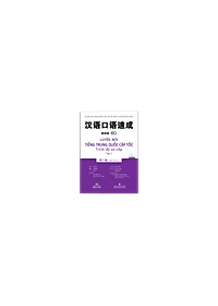 Sách Luyện Nói Tiếng Trung Quốc Cấp Tốc - Trình Độ Sơ Cấp - Tập 1 (Kèm CD Hoặc File MP3) (Tái Bản)