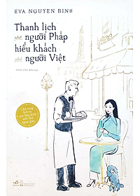 Sách Thanh Lịch Như Người Pháp Hiếu Khách Như Người Việt