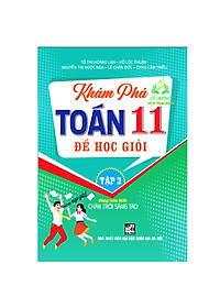 Sách - Combo Khám phá toán 11 để học giỏi - tập 1+2 (dùng kèm sgk chân trời sáng tạo)
