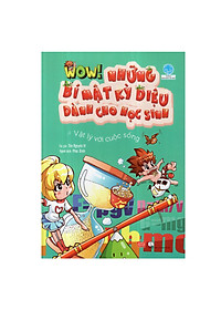 Sách Wow! Những Bí Mật Kỳ Diệu Dành Cho Học Sinh - Vật Lý Với Cuộc Sống