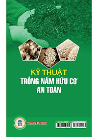 Kỹ Thuật Trồng Nấm Hữu Cơ An Toàn (Tái bản 2024)