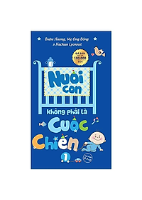 Combo  Nuôi Con Không Phải Là Cuộc Chiến (Tái Bản) + Ăn Dặm Không Phải Là Cuộc Chiến (Tái Bản)