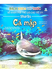 Sách Bách Khoa Tri Thức Về Khám Phá Thế Giới Cho Trẻ Em - Cá Mập (Tái Bản 2018)