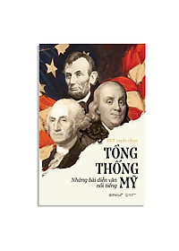 Combo Sách Về Lịch Sử Chính Trị Hoa Kỳ : 45 Đời Tổng Thống Hoa Kỳ (Bìa Cứng) + Tổng Thống Mỹ – Những Bài Diễn Văn Nổi Tiếng