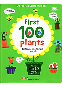 Sách Tương Tác - Lift-The-Flap - First 100 Plants - 100 Từ Đầu Tiên Về Thế Giới Thực Vật (Tái Bản)