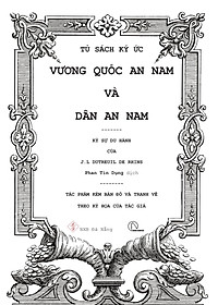 Vương Quốc An Nam Và Dân An Nam - Ký Sự Du Hành Của J. L. Dutreuil De Rhins