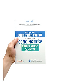 Sách - Ứng Dụng Binh Pháp Tôn Tử Vào Ngành Công Nghiệp Trung Quốc Quốc Tế