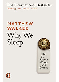 Why We Sleep: The New Science of Sleep and Dreams