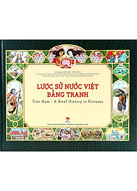 Sách Lược Sử Nước Việt Bằng Tranh: Viet Nam – A Brief History In Pictures (Tái Bản 2019)