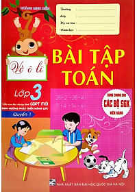 Vở Ô Li Bài Tập Toán Lớp 3 - Quyển 1 (Biên Soạn Theo Chương Trình GDPT Mới Định Hướng Phát Triển Năng Lực)