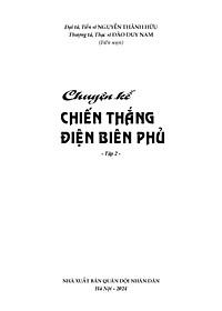 Chuyện Kể Chiến Thắng Điện Biên Phủ - Tập 2