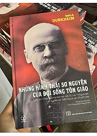 Bìa mềm - Những hình thái sơ nguyên của đời sống tôn giáo - Émile Durkheim - KM