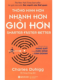 Sách Thông Minh Hơn, Nhanh Hơn, Giỏi Hơn (Tái Bản 2018)