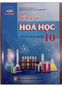 Sách - Để học tốt Hoá học lớp 10 (Bộ sách Chân trời sáng tạo)