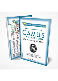 Sách Những Nhà Tư Tưởng Lớn - Camus Trong 60 Phút