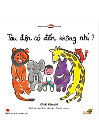 Truyện Ehon bé 1-2-3 tuổi - Tàu Điện Có Đến Không Nhỉ?