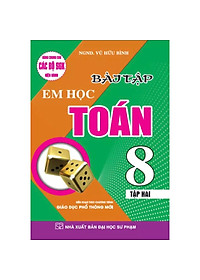 Bài Tập Em Học Toán Lớp 8 Tập 1 + 2 ( bộ 2 cuốn   -Dùng Chung Cho Các Bộ SGK Hiện Hành )