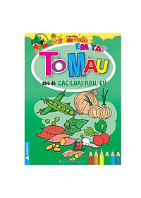 Em Tập Tô Màu - Chủ Đề Các Loại Rau, Củ