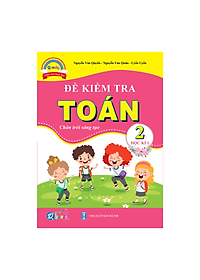Combo Bài Tập Tuần và Đề Kiểm Tra Toán, Tiếng Việt Lớp 2 - Chân Trời Sáng Tạo - Học kì 1