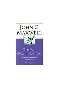Combo John C. Maxwell: Thuật Đắc Nhân Tâm + 21 Phẩm Chất Vàng Của Nhà Lãnh Đạo