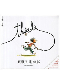 Sách Bộ Ehon Kích Thích Nguồn Cảm Hứng, Sáng Tạo Của Trẻ: Thật - Là (Tái Bản)