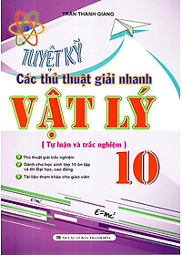 Vật Lý 10 - Tuyệt Kỹ Các Thủ Thuật Giải Nhanh Tự Luận - Trắc Nghiệm