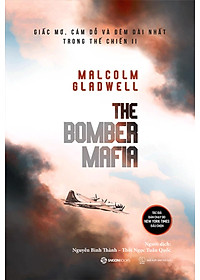 The Bomber Mafia: Giấc Mơ, Cám Dỗ Và Đêm Dài Nhất Trong Thế Chiến II