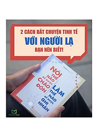 Combo 3 Cuốn: Khéo Ăn Nói Sẽ Có Được Thiên Hạ + Hễ Nói Là Thắng + Nói Thế Nào Để Được Chào Đón, Làm Thế Nào Để Được Ghi Nhận