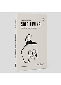 Sách SOLO Living – Tâm Lý Học Giải Mã Độc Thân