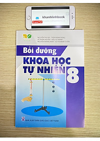 Sách - Bồi dưỡng Khoa học tự nhiên 8 (Kết nối tri thức với cuộc sống)