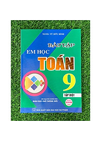 Combo Bài Tập Em Học Toán 9 - Tập 1+ 2 (Biên Soạn Theo Chương Trình Mới) (HA-MK)