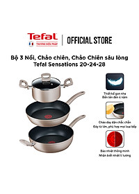Bộ 3 nồi chảo chống dính đáy từ Tefal Sensations dùng cho mọi loại bếp (Nồi 20cm, chảo 24cm & 28cm) – Hàng chính hãng
