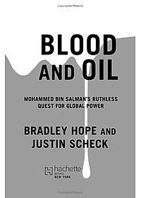 Blood And Oil: Mohammed Bin Salman's Ruthless Quest For Global Power