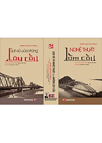 [Boxset bìa cứng giới hạn 100 hộp gồm 2 cuốn] – Bộ sách “LỊCH SỬ VÀ NGHỆ THUẬT của NHỮNG CÂY CẦU” - Henry Gratan Tyrrell – Nguyễn Tuấn Bình dịch và sưu tầm minh họa