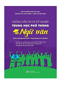 Sách - Hướng dẫn ôn thi tốt nghiệp trung học phổ thông môn ngữ văn (Dùng chung cho 3 bộ sgk)